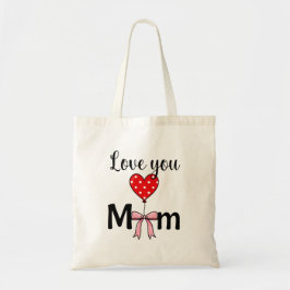 Süß und stilvoll „Love You Mom“ Tragetasche