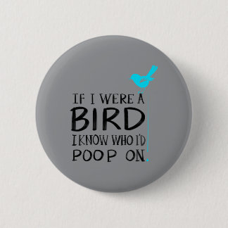 Süß Wenn Ein Vogel Wüsste, Wen Ich Anpöbe Lustiges Button