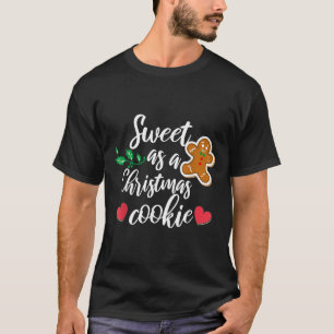 Süß wie ein Weihnachtsplätzchen - Plätzchen, Weihn T-Shirt