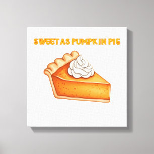 Süß wie Kürbiskuchen � Herbst Thanksgiving Dessert Leinwanddruck