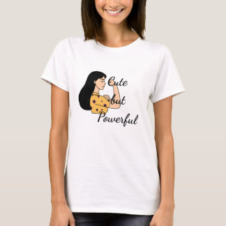 Süße aber mächtige Frauen  T-Shirt