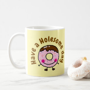 Süße Cartoon-Donut: Hab einen Löchrig-tollen Tag F Kaffeetasse