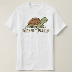 Süße Cartoon-Schildkröte Take It Turtle T-Shirt