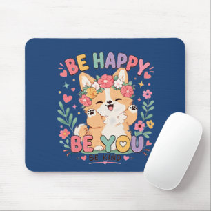 Süße Corgi-Blumenkrone Sei glücklich, sei du selbs Mousepad
