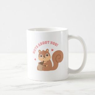 Süße Eichhörnchen-Nüsse wegen dir Lustiger Wortwit Kaffeetasse