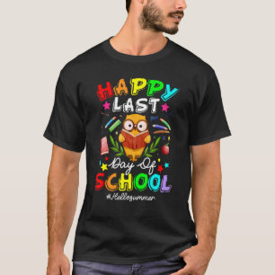 Süße Eule Glücklicher letzter Schultag Lehrer Schü T-Shirt