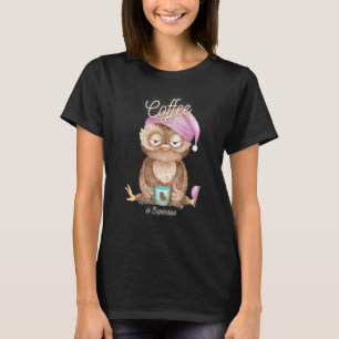 Süße Eule Kaffee, weil Therapie teuer ist T-Shirt