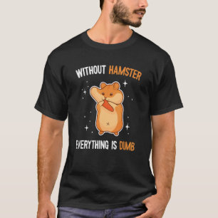 & Süße Hamster Besitzer & Mama sagt Hamster 1 T-Shirt