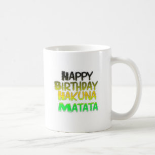 Süße Happy Birthday Hakuna Matata Öko-Inspiration Kaffeetasse