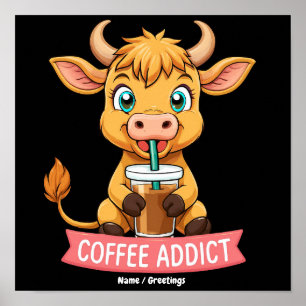 Süße Highland-Kuh, die Kaffee-Süchtige-Witz-Spaß t Poster
