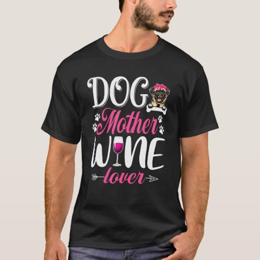 Süße Hundemutter Wein Mops Hundemuttertag 1 T-Shirt (Vorderseite)