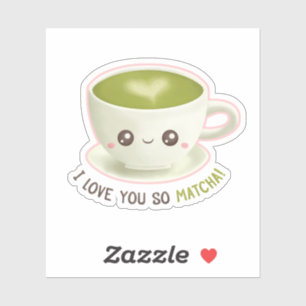 Süße Ich liebe dich so sehr Matcha Latte Wortspiel Aufkleber