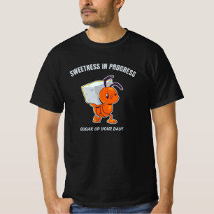 Süße im Fortschritt - Süße Ameise trägt Zucker  T-Shirt