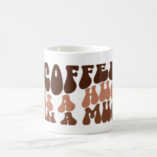 Süße Kaffeetasse – Kaffee ist eine Umarmung in ein