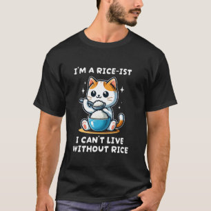 Süße Katze ICH BIN EIN Reis-IST Ich kann nicht ohn T-Shirt