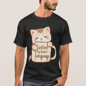 Süße Katze Kaffee Liebessprache T-Shirt (Vorderseite)