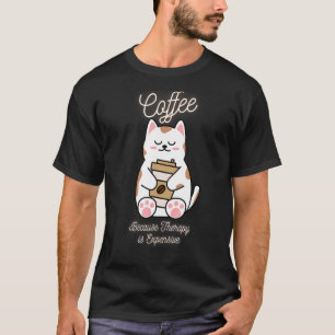 Süße Katze  Kaffee, weil Therapie teuer ist 1 T-Shirt