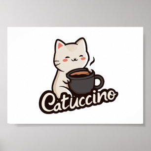 Süße Katze mit Kaffee – Catuccino Poster