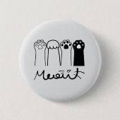 Süße Katzenpfoten-Miau-Button-Abzeichen Button (Vorderseite)
