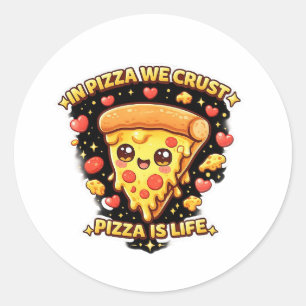 Süße Kawaii-Pizza-Aufkleber – In Pizza We Crust Fu Runder Aufkleber