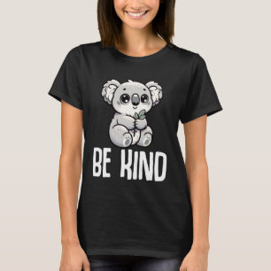 Süße Koala-Bär-Geschenke - Sei nett Koala-Liebhabe T-Shirt