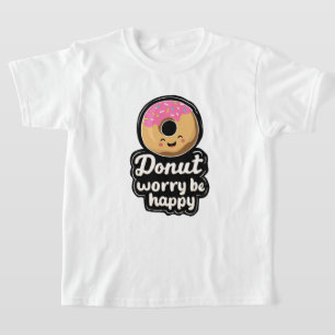 Süße lächelnde Donut-Illustration – „Donut Worry B T-Shirt