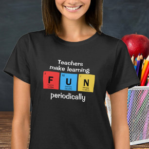 Süße Lehrer machen Lernen periodisch Spaß T-Shirt