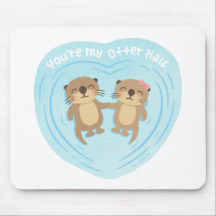 Süße Liebeswitz-Humor Du bist meine Otter-Hälfte Mousepad