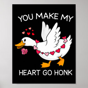 Süße lustige alberne Gans, du bringst mein Herz zu Poster
