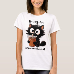 SÜSSE LUSTIGE SCHWARZE KATZE MIT LUSTIGEM SPRUCH T-Shirt