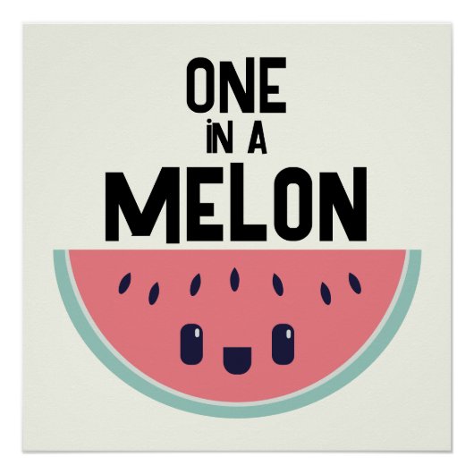 Süße One In A Melon Wassermelone Poster (Vorderseite)