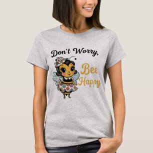 Süße Pin-Up-BieneKeine Sorge "Sei Biene glücklich" T-Shirt