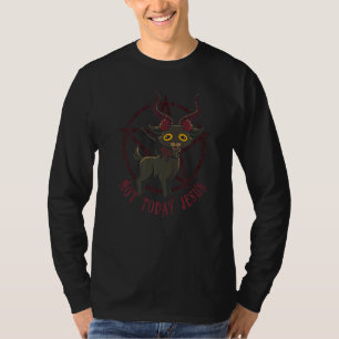 Süße satanische Ziege Nicht heute Jesus Esoterik B T-Shirt