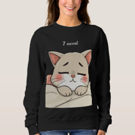 Süße Schlafende Katze Ich Brauche Ein Nickerchen K Sweatshirt