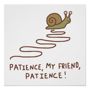 Süße Schnecke Geduld Motivationszitat Poster