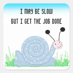 Süße Schnecke mit Spruch Quadratischer Aufkleber