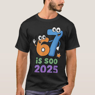 Süße Sechs Sieben ist 2025 6 7 Gen Z Kinder Lehrer T-Shirt