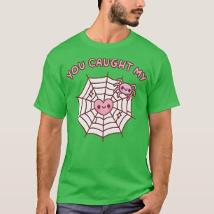 Süße Spinne, du hast mein Herz gefangen, Liebe Wor T-Shirt