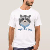 Süße Tier "Behalt it class" Racoon T - Shirt (Vorderseite)
