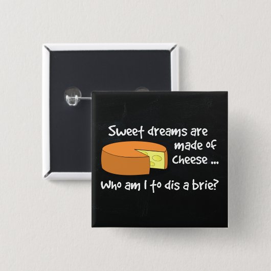 Süße Träume werden vom Käse gemacht Button (Vorne & Hinten)