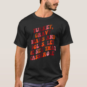 Süße Truthahn-Gravie-Bohnen und Brötchen Lass mich T-Shirt