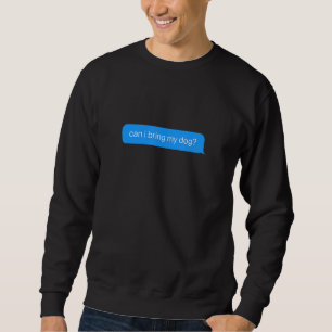 Süße und lustige Sprüche für Hundebesitzer und Hun Sweatshirt