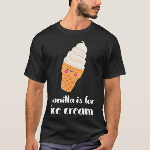 Süße Vanille ist für Eiscreme T-Shirt