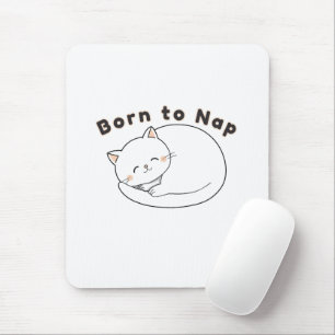Süße verschlafene Katze „Zum Schlafen geboren“ Lin Mousepad