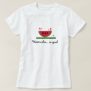 Süße Wassermelone so lecker T-Shirt