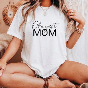 Süße Weiße Moderne Okayeste Mama T-Shirt