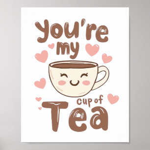 Süße Zitat für den Valentinstag für Teeliebhaber Poster