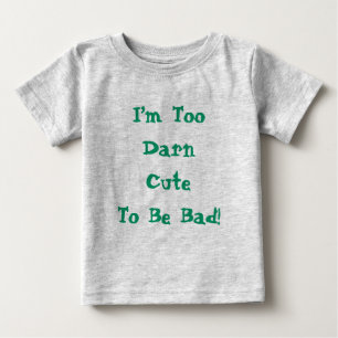 Süße Zitate Zu süß, um schlecht lustig zu sein Baby T-shirt