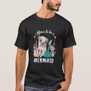 Süße zum Meerjungfrau geborene Mops Puggle Haustie T-Shirt