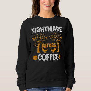 Süßer Albtraum vor dem Kaffee Halloween-Tasse Sweatshirt